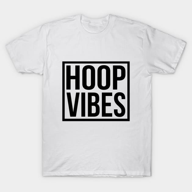 Hoop Vibes Text Design T-Shirt by hesxjohnpaul